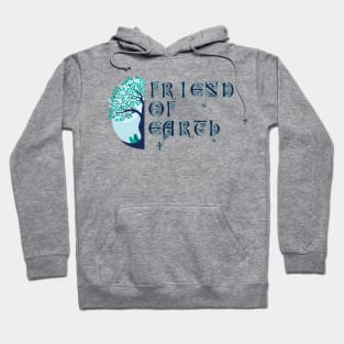 friend of earth - environmentalist design Hoodie